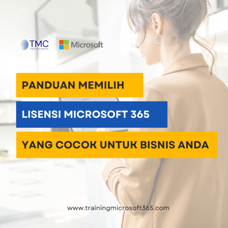 Panduan Memilih Lisensi Microsoft 365 yang Cocok untuk Bisnis Anda